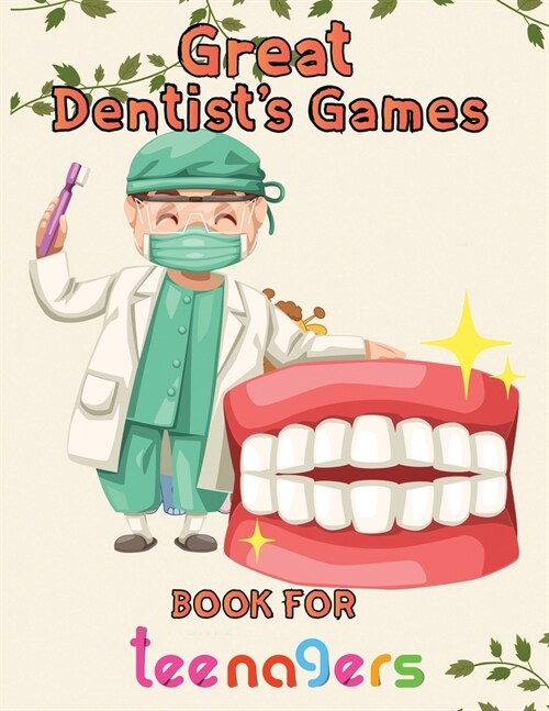 Great Dentists Games Book For Teenagers: 8.5x11/dentist coloring book (Paperback)