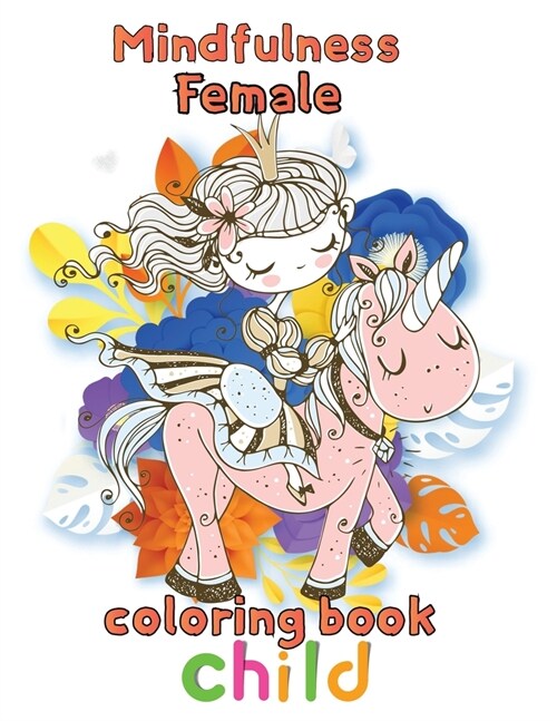 Mindfulness Female Coloring Book Child : 8.5x11/girl coloring book (Paperback)