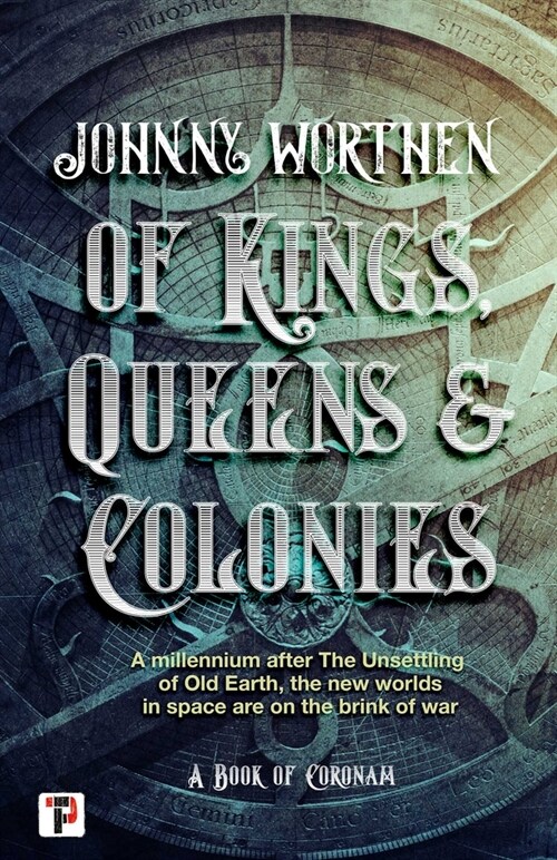 Of Kings, Queens and Colonies: Coronam Book I (Paperback, US paperback edition)