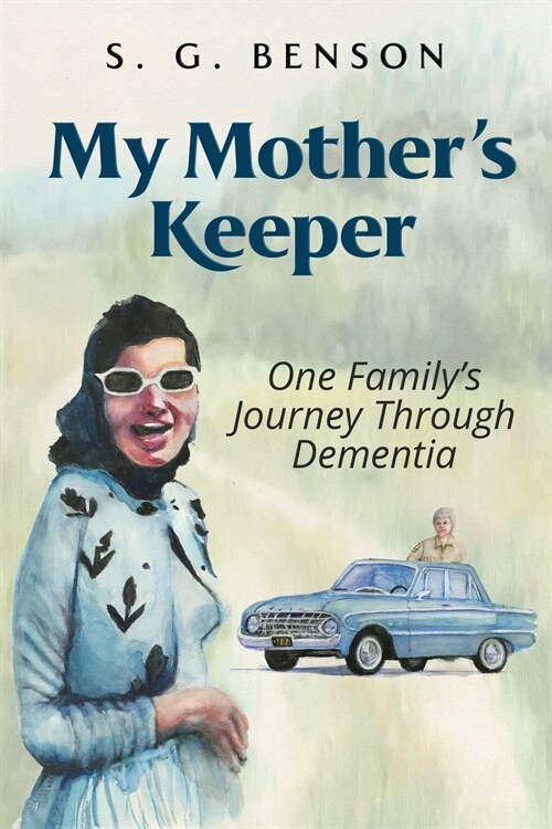 My Mothers Keeper: One familys journey through dementia (Paperback)