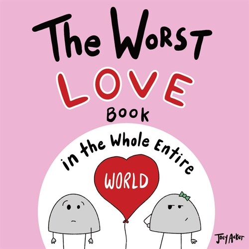 The Worst Love Book in the Whole Entire World (Paperback)