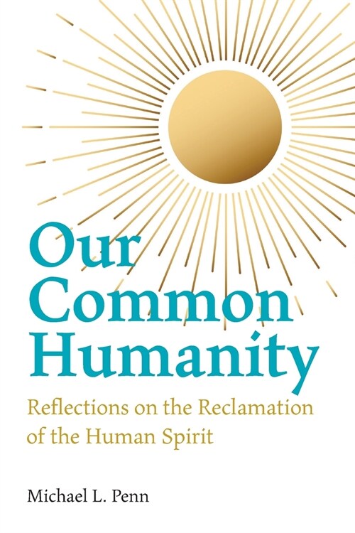 Our Common Humanity - Reflections on the Reclamation of the Human Spirit (Paperback)