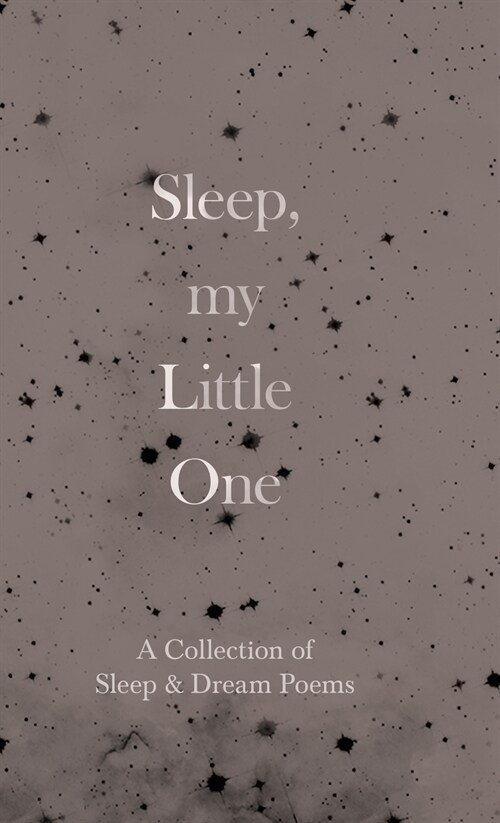 Sleep, My Little One - A Collection of Sleep & Dream Poems (Hardcover)