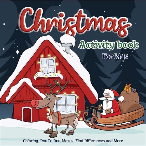 Christmas Activity Book: Christmas Gift, For Kids Ages 4-8, A Fun Kid Game for Learning, Santa Claus Coloring, Dot To Dot, Mazes, Count How Man (Paperback)