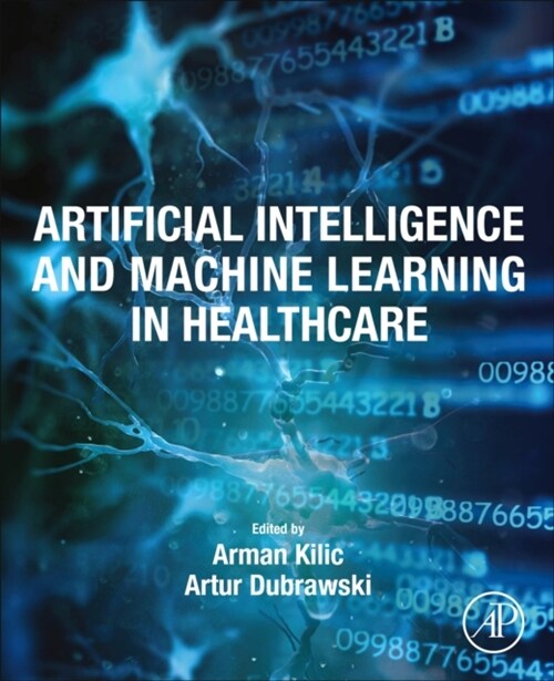 Artificial Intelligence and Machine Learning in Healthcare (Paperback)