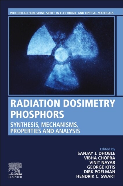 Radiation Dosimetry Phosphors: Synthesis, Mechanisms, Properties and Analysis (Paperback)