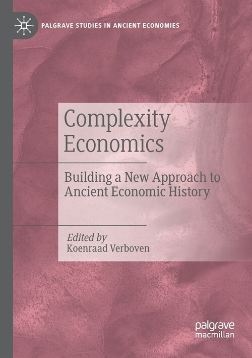 Complexity Economics: Building a New Approach to Ancient Economic History (Paperback)