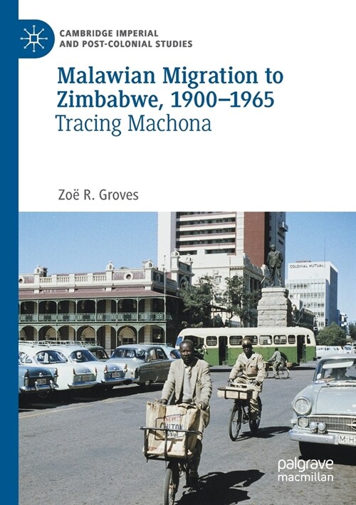 Malawian Migration to Zimbabwe, 1900-1965: Tracing Machona (Paperback, 2020)