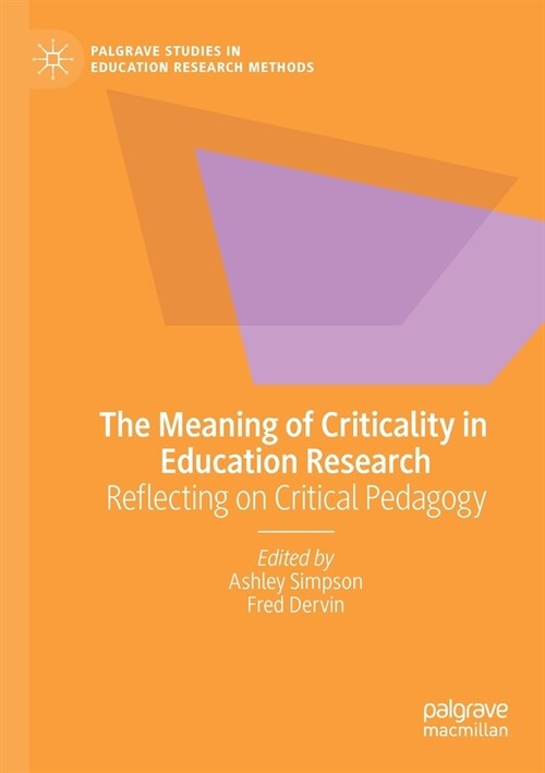 The Meaning of Criticality in Education Research: Reflecting on Critical Pedagogy (Paperback)