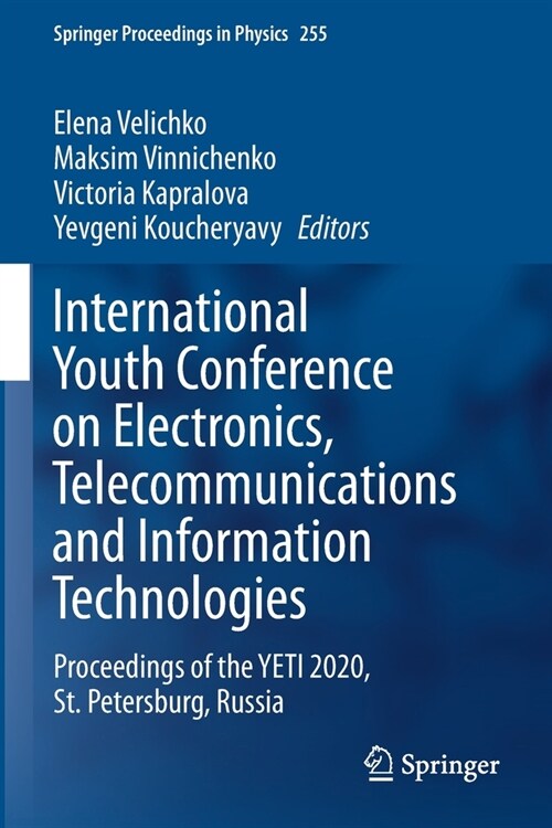 International Youth Conference on Electronics, Telecommunications and Information Technologies: Proceedings of the Yeti 2020, St. Petersburg, Russia (Paperback, 2021)
