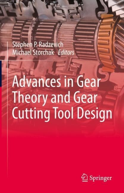 Advances in Gear Theory and Gear Cutting Tool Design (Hardcover, 2022)