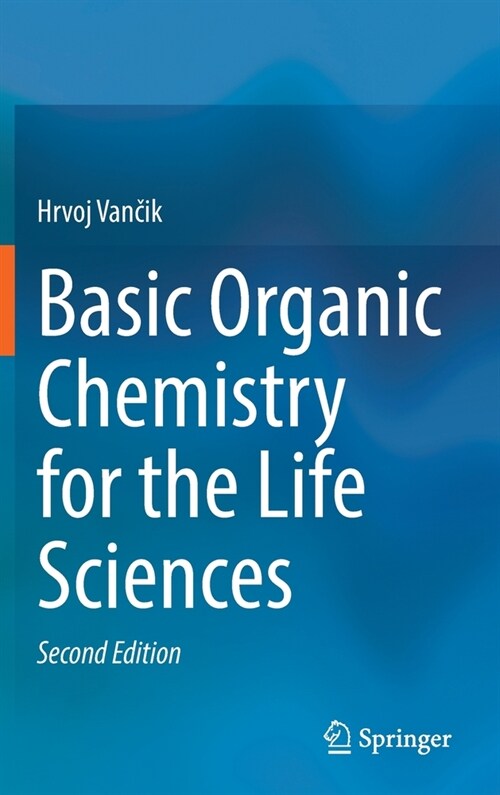 Basic Organic Chemistry for the Life Sciences (Hardcover, 2, 2022)