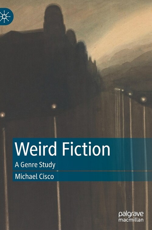 Weird Fiction: A Genre Study (Hardcover)