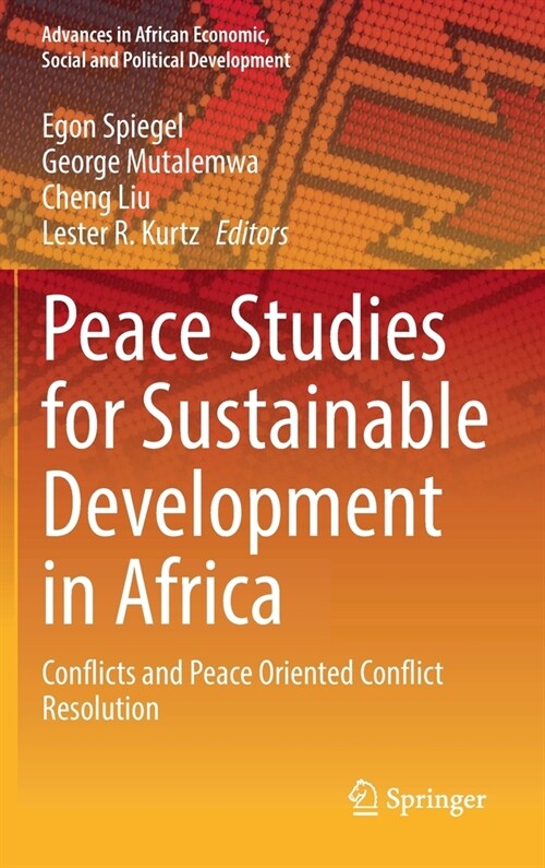 Peace Studies for Sustainable Development in Africa: Conflicts and Peace Oriented Conflict Resolution (Hardcover, 2022)