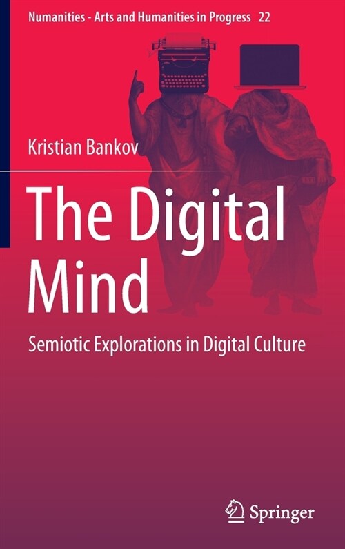 The Digital Mind: Semiotic Explorations in Digital Culture (Hardcover)