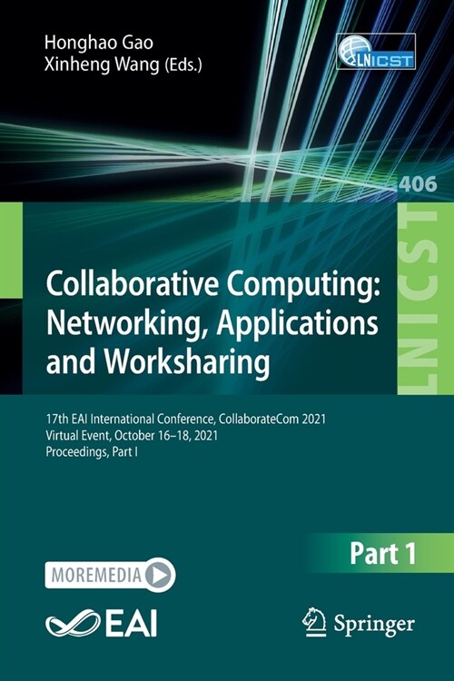 Collaborative Computing: Networking, Applications and Worksharing: 17th Eai International Conference, Collaboratecom 2021, Virtual Event, October 16-1 (Paperback, 2021)
