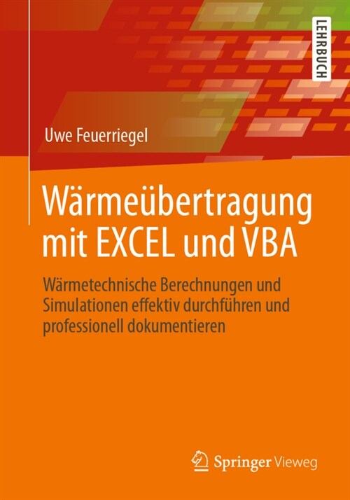 W?me?ertragung Mit Excel Und VBA: W?metechnische Berechnungen Und Simulationen Effektiv Durchf?ren Und Professionell Dokumentieren (Paperback, 1. Aufl. 2021)