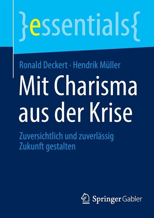 Mit Charisma aus der Krise: Zuversichtlich und zuverl?sig Zukunft gestalten (Paperback)