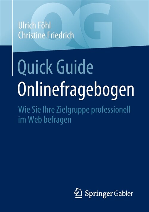 Quick Guide Onlinefragebogen: Wie Sie Ihre Zielgruppe professionell im Web befragen (Paperback)