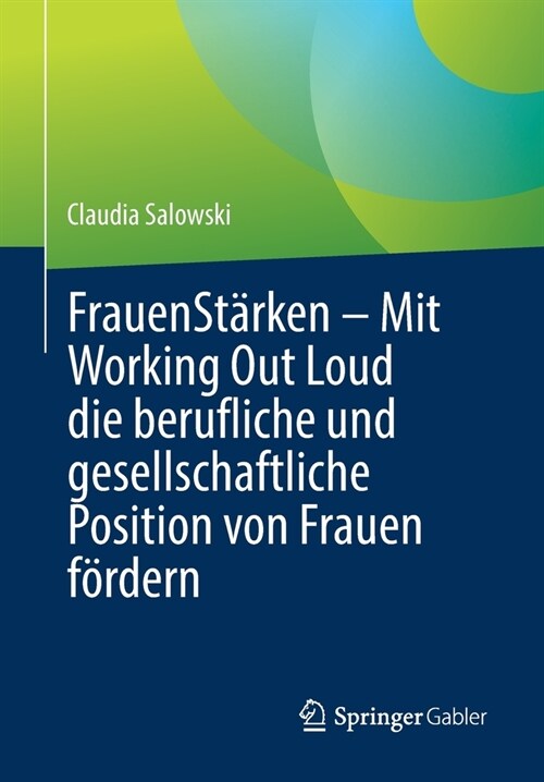 FrauenSt?ken - Mit Working Out Loud die berufliche und gesellschaftliche Position von Frauen f?dern (Paperback)