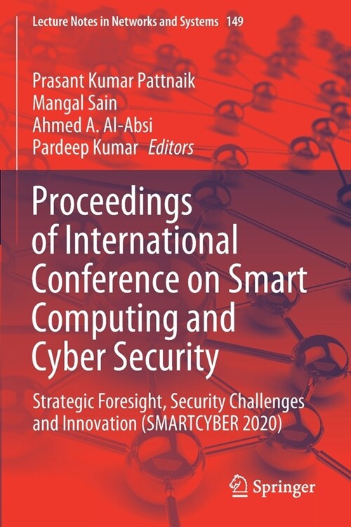 Proceedings of International Conference on Smart Computing and Cyber Security: Strategic Foresight, Security Challenges and Innovation (Smartcyber 202 (Paperback, 2021)