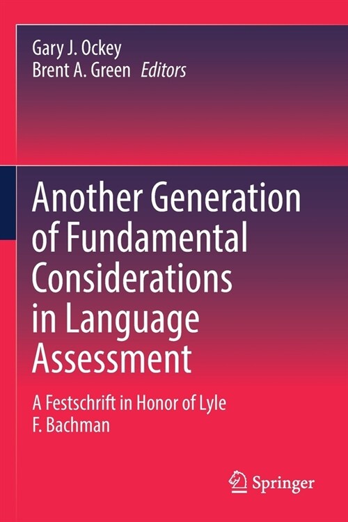 Another Generation of Fundamental Considerations in Language Assessment: A Festschrift in Honor of Lyle F. Bachman (Paperback)