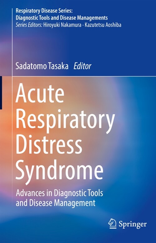 Acute Respiratory Distress Syndrome: Advances in Diagnostic Tools and Disease Management (Hardcover, 2022)