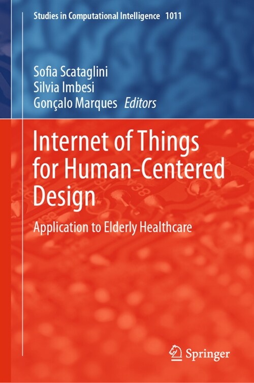 Internet of Things for Human-Centered Design: Application to Elderly Healthcare (Hardcover)