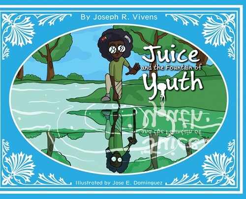 Juice and The Fountain of Youth (Hardcover)