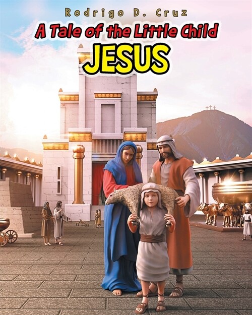 A Tale of the Little Child Jesus (Paperback)