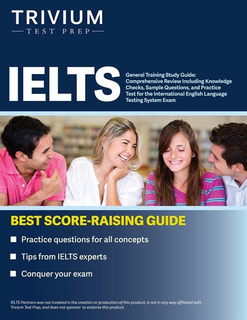 IELTS General Training Study Guide: Comprehensive Review Including Knowledge Checks, Sample Questions, and Practice Test for the International English (Paperback)