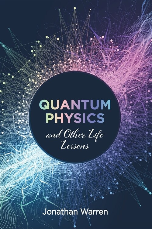 Quantum Physics and Other Life Lessons (Paperback)