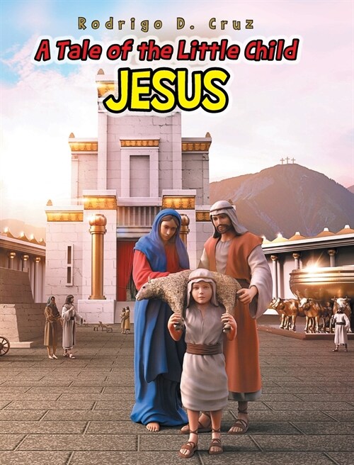 A Tale of the Little Child Jesus (Hardcover)