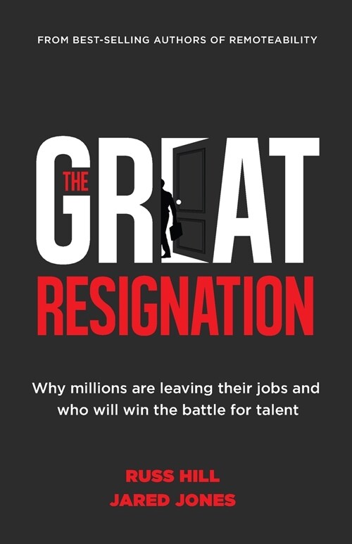 The Great Resignation: Why Millions Are Leaving Their Jobs and Who Will Win the Battle for Talent (Paperback)