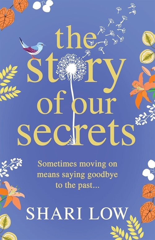 The Story of Our Secrets : An emotional, uplifting new novel from #1 bestseller Shari Low (Paperback)