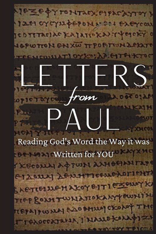 Letters From Paul: Reading Gods Word the Way It Was Written For You (Paperback)