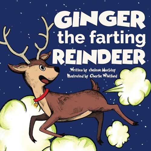 Ginger the Farting Reindeer: A Funny Story About A Reindeer Who Farts and Toots Read Aloud Picture Book For Kids And Adults (Paperback)