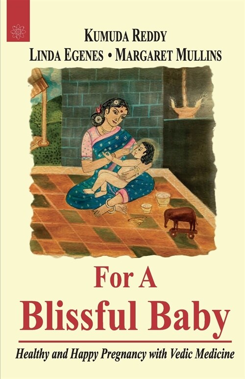 For a Blissful Baby: Healthy and Happy Pregnancy Vedic Medicine (Paperback)