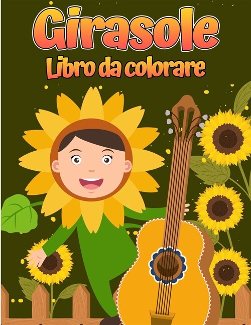 Libro da colorare di girasole: Per bambini et?4-8 Disegni semplici e divertenti di fiori reali per bambini piccoli e bambini (Paperback)