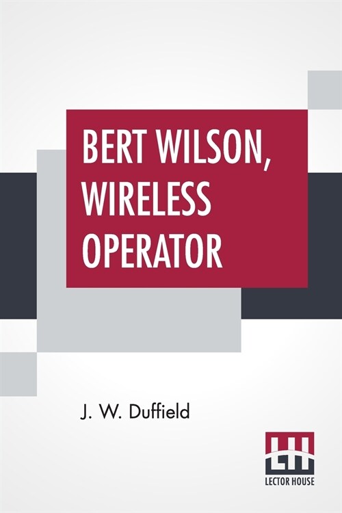 Bert Wilson, Wireless Operator (Paperback)
