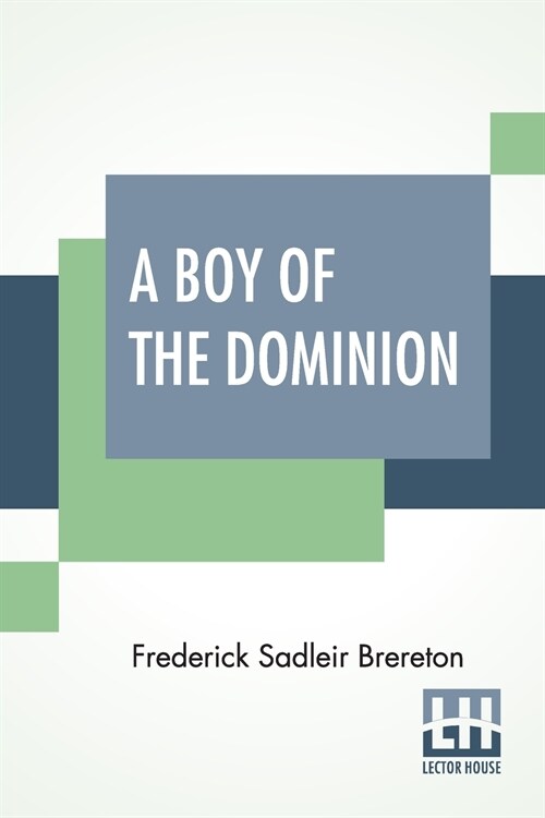 A Boy Of The Dominion: A Tale Of Canadian Immigration (Paperback)