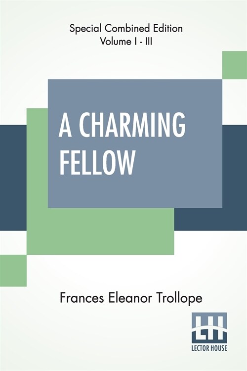 A Charming Fellow (Complete): Complete Edition Of Three Volumes, Vol. I. - Vol. III. (Paperback)