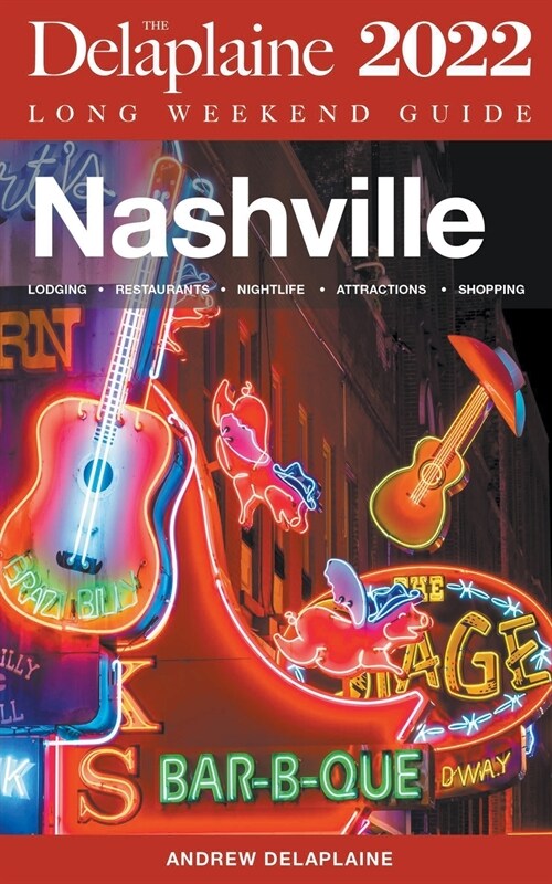 Nashville - The Delaplaine 2022 Long Weekend Guide (Paperback)