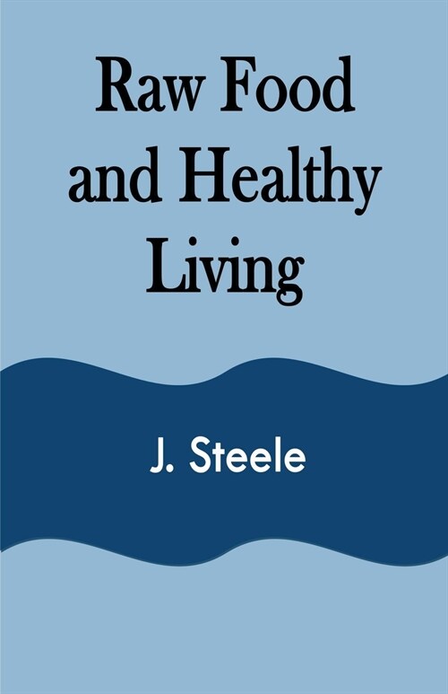 Raw Food and Healthy Living (Paperback)