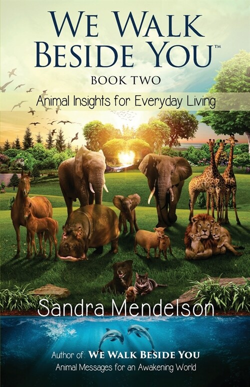 We Walk Beside You Book 2: Animal Insights for Everyday Living (Paperback)