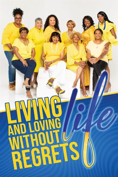 Living & Loving Life Without Regrets (Paperback)