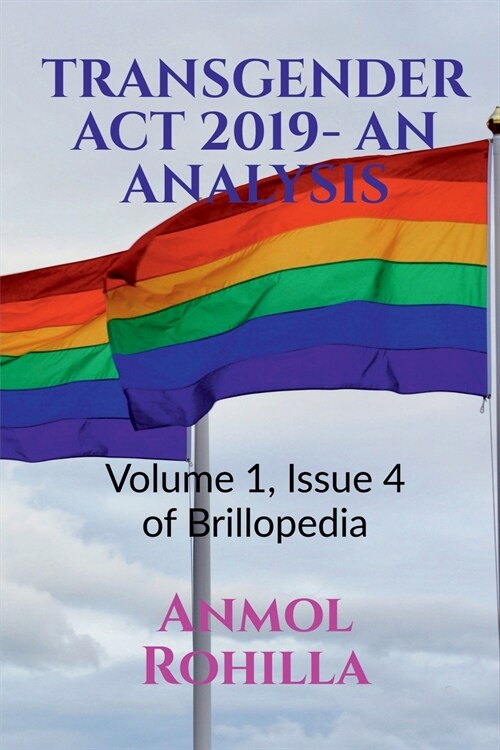 Transgender ACT 2019- An Analysis: Volume 1, Issue 4 of Brillopedia (Paperback)