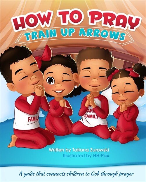 How to Pray: A guide that connects children to God through prayer (Paperback)