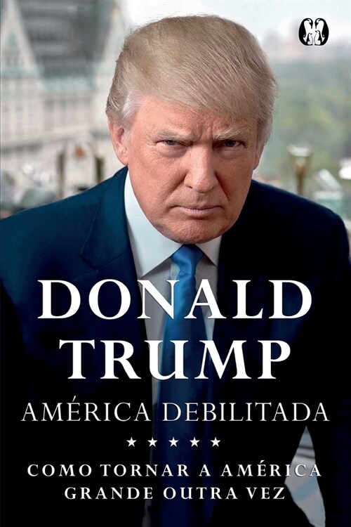 Donald Trump - America Debilitada (Paperback)