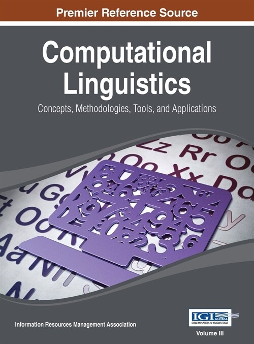 Computational Linguistics: Concepts, Methodologies, Tools, and Applications Vol 3 (Hardcover)